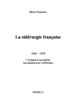 La sidérurgie française 1945-1979. L'histoire d'une faillite. Les solutions qui s'affrontent