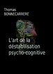 L'art de la déstabilisation psycho-cognitive