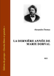 Alexandre Dumas - La dernière année de Marie Dorval