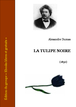 Alexandre Dumas - La tulipe noire