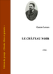 Gaston Leroux - Le château noir