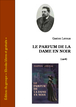 Gaston Leroux - Le parfum de la dame en noir