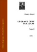 Gustave Aimard - Le grand chef des aucas - Tome II