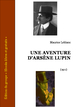 Maurice Leblanc - Une aventure d'Arsène Lupin