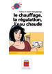 Le chauffage, la régulation, l'eau chaude