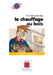 Le chauffage au bois