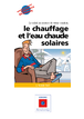 Le chauffage et l'eau chaude solaires