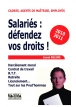 Salariés, défendez vos droits !