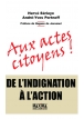 Aux actes citoyens ! De l'indignation à l'action