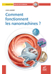 Comment fonctionnent les nanomachines ?