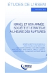 Israël et son armée : société et stratégie à l'heure des ruptures