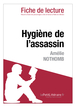 Hygiène de l'assassin de Amélie Nothomb (Fiche de lecture)