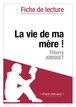 La vie de ma mère ! de Thierry Jonquet (Fiche de lecture)