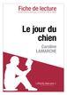 Le jour du chien de Caroline Lamarche (Fiche de lecture)