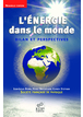 L' énergie dans le monde - Bilan et perspectives (Nouvelle édition)