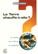 La Terre chauffe-t-elle ? Le climat de la Terre en question