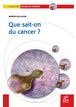 Que sait-on du cancer ?