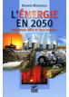 L'énergie en 2050 : Nouveaux défis et faux espoirs