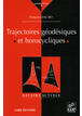 Trajectoires géodésiques et horocycliques