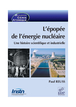 L'épopée de l'énergie nucléaire - Une histoire scientifique et industrielle