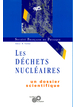 Les déchets nucléaires : Etat des lieux et perspectives