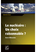 Le nucléaire : Un choix raisonnable ?