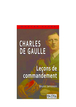 Charles de Gaulle : leçons de commandement