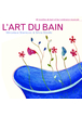 Santé et Bien etre : L'art du bain