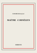 Maître Cornélius de Honoré de Balzac