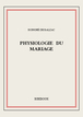 Physiologie du mariage de Honoré de Balzac