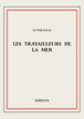 Les travailleurs de la mer de Victor Hugo