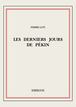 Les derniers jours de Pékin de Pierre Loti