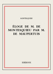 Éloge de M. De Montesquieu par M. De Maupertuis de Charles-Louis de Secondat Montesquieu