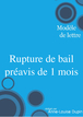 Modèle de lettre de résiliation de bail (préavis réduit à 1 mois)