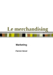 Cours de marketing : Le merchandising